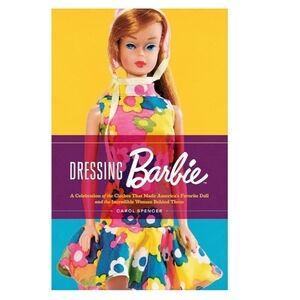 Dressing Barbie Hard Cover Book In Dust Cover 160 Pages EUC